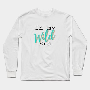 In my WILD era novelty gift Long Sleeve T-Shirt